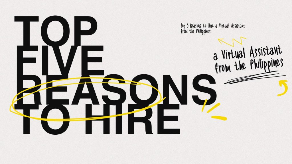 Top 5 Reasons to Hire a Virtual Assistant from the&nbsp;Philippines